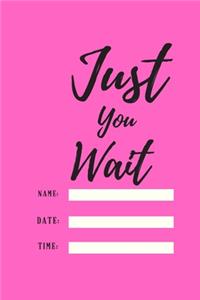 Just You Wait