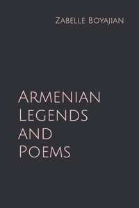 Armenian Legends and Poems