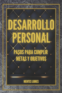 DESARROLLO PERSONAL Pasos para cumplir METAS y OBJETIVOS