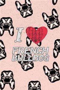 I Love French Bulldog