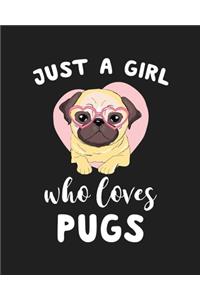 Just A Girl Who Loves Pugs