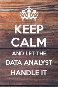 Keep Calm and Let The Data Analyst Handle it