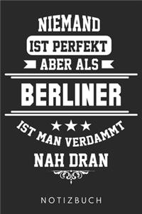 Niemand Ist Perfekt Aber Als Berliner Ist Man Verdammt Nah Dran