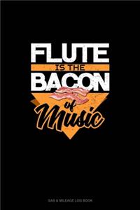 Flute Is the Bacon Of Music