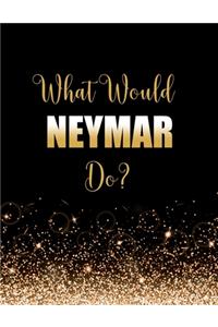 What Would Neymar Do?
