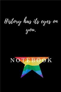 Hamilton Notebook LGBT History has its eyes on you Journal Diary Alexander Hamilton QUOTES Broadway Musical Fully LINED pages