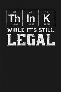 Think While It's Still Legal