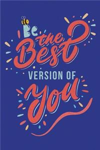 Be the Best Version of You