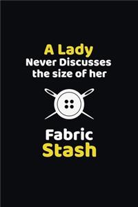 A Lady Never Discusses The Size Of Her Fabric Stash