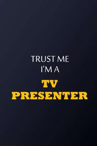 Trust Me I'm A TV presenter Notebook - Funny TV presenter Gift