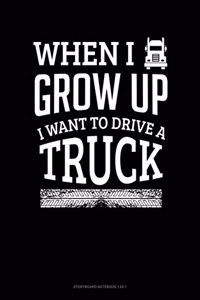 When I Grow Up I Want To Drive A Truck