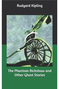 The Phantom Rickshaw and Other Ghost Stories