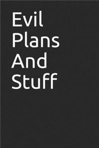 Evil Plans And Stuff