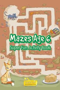Mazes Age 6 - Super Fun Activity Book