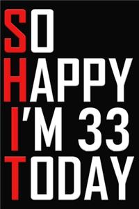 So Happy I'm 33 Today