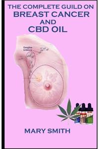 The complete guild on breast cancer and cbd oil
