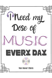 I Need my Dose of Music every day