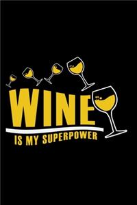 Wine Notebook Wine Is My Superpower