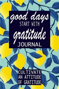 Good Days Start With Gratitude