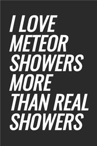 I Love Meteor Showers More Than Real Showers