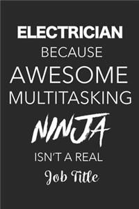Electrician Because Awesome Multitasking Ninja Isn't A Real Job Title