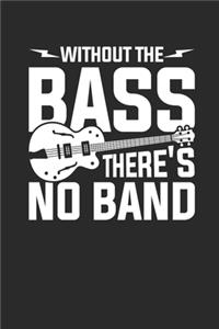 Without The Bass There's No Band