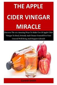 The Apple Cider Vinegar Miracle