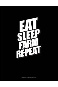 Eat Sleep Farm Repeat