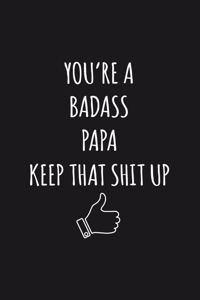 You're A Badass Papa