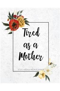 Tired as a Mother 2020 Weekly Mom Planner