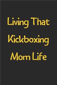 Living That Kickboxing Mom Life