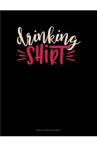 Drinking Shirt