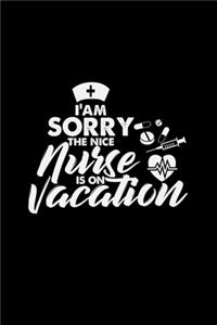 I am sorry the nurse is on vacation