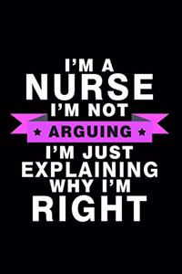 I'm a Nurse. I'm not Arguing I'm just Explaining why I'm Right