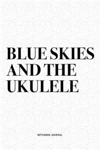 Blue Skies And The Ukulele