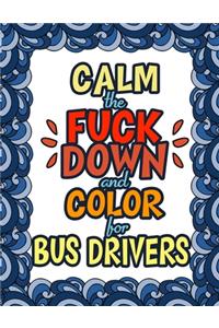 Calm The Fuck Down & Color For Bus Drivers