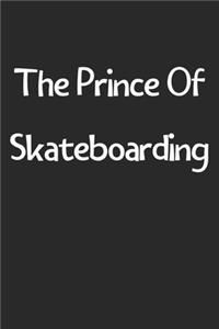 The Prince Of Skateboarding