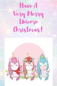 Have A Very Merry Unicorn Christmas