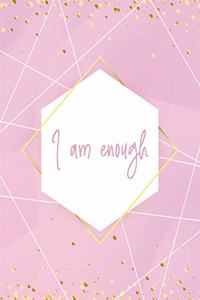 I Am Enough Notebook