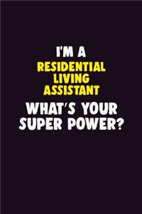 I'M A Residential Living Assistant, What's Your Super Power?