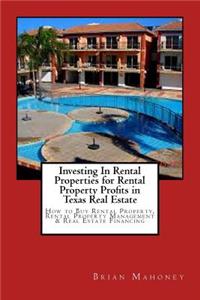 Investing In Rental Properties for Rental Property Profits in Texas Real Estate