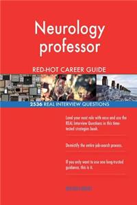 Neurology professor RED-HOT Career Guide; 2536 REAL Interview Questions