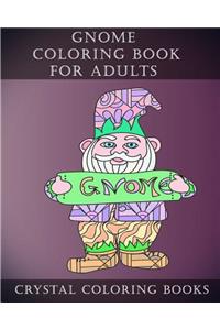 Gnome Coloring Book For Adults: 20 Gnome Stress Relief Coloring Pages For Adults To Help Create Mindfulness