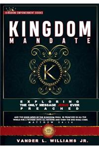 Kingdom Mandate: Exploring the Only Message Jesus Preached