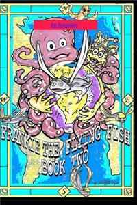 Frankie the Flying Fish Book 2 In French