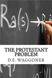 The Protestant Problem