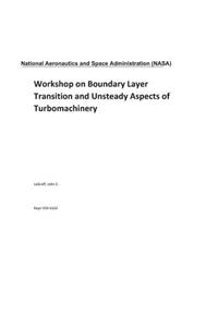 Workshop on Boundary Layer Transition and Unsteady Aspects of Turbomachinery