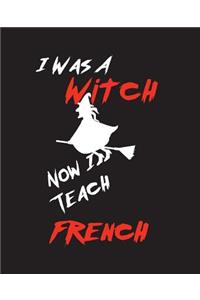 I Was A Witch Now I Teach French