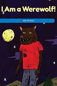 I Am a Werewolf!