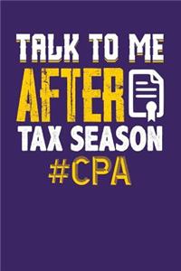Talk to me AFTER Tax Season #CPA
